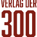 Verlag der 300 GmbH